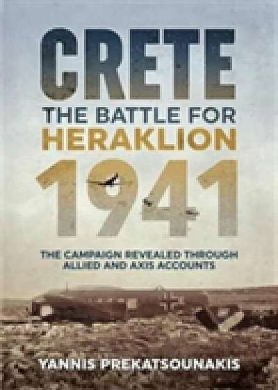 The Battle for Heraklion. Crete 1941