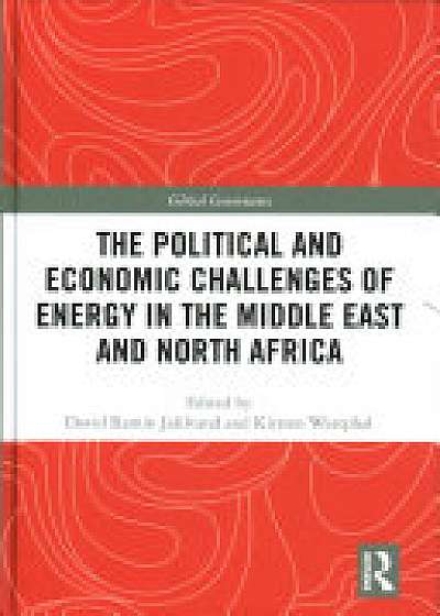 The Political and Economic Challenges of Energy in the Middle East and North Africa