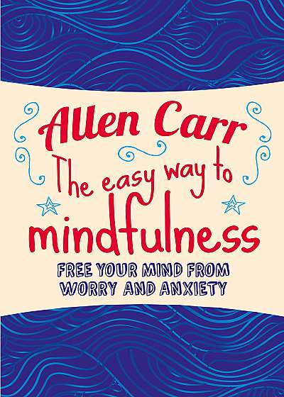 The Easy Way to Mindfulness