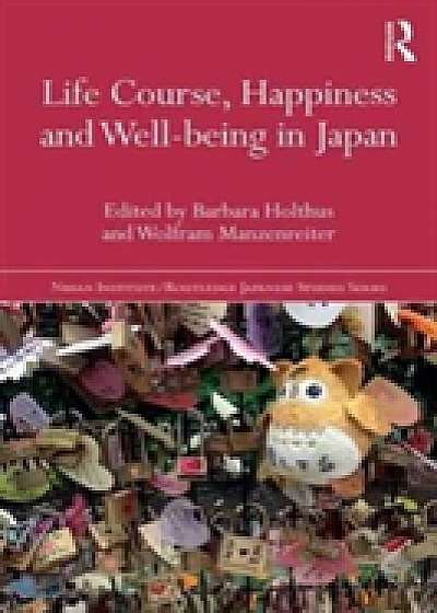 Coperta cărții Life Course, Happiness and Well-being in Japan