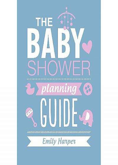 The Baby Shower Planning Guide