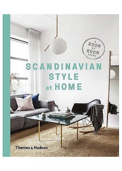 Scandinavian Style at Home - A Room-by-Room Guide