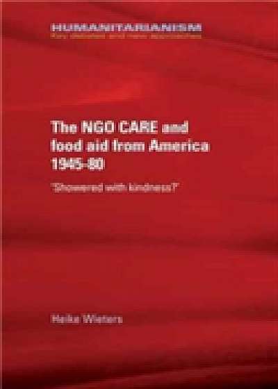 The Ngo Care and Food Aid from America 1945-80