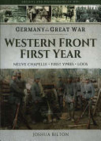 Coperta cărții Germany in the Great War - Western Front First Year de Joshua Bilton