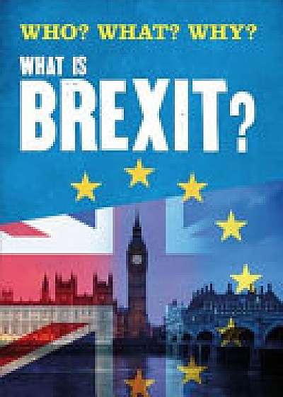 Who? What? Why?: What is Brexit?