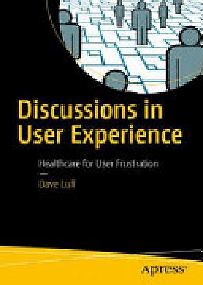 Coperta cărții Discussions in User Experience de Dave Lull