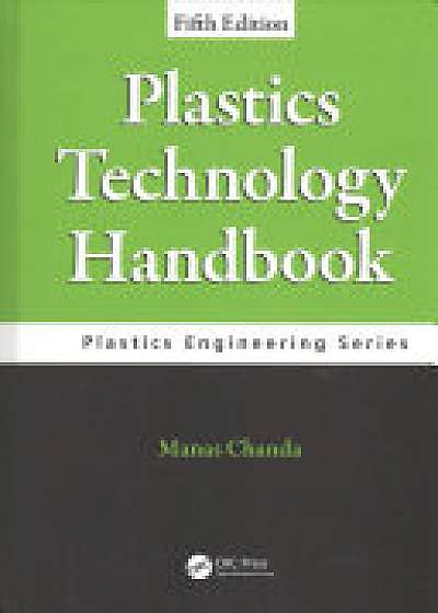 Plastics Technology Handbook, Fifth Edition