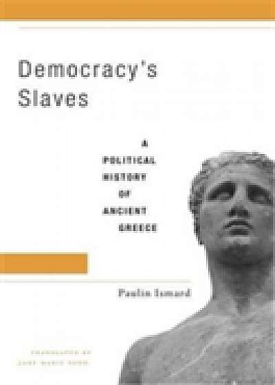 Democracy's Slaves