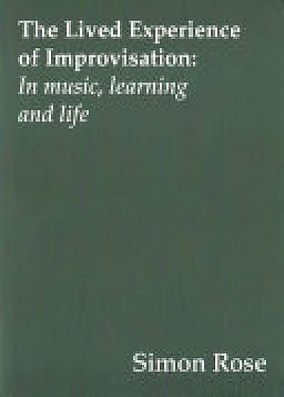 The Lived Experience of Improvisation