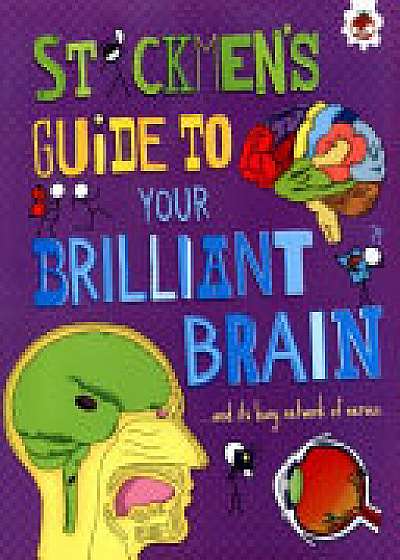 Stickmen's Guide to Your Brilliant Brain