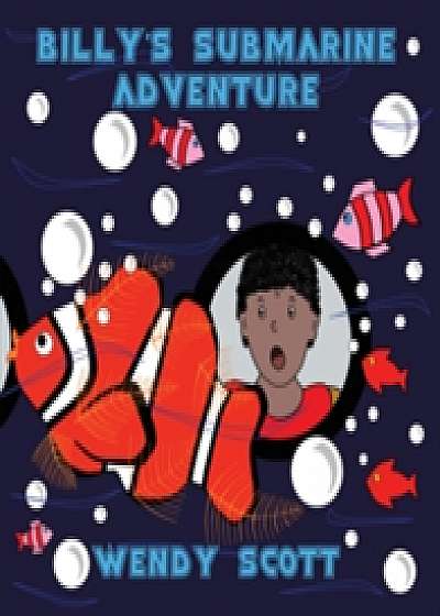 Coperta cărții Billy's Submarine Adventure de Wendy Scott