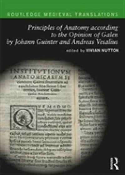 Coperta cărții Principles of Anatomy according to the Opinion of Galen by Johann Guinter and Andreas Vesalius