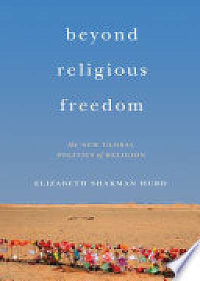 Beyond Religious Freedom