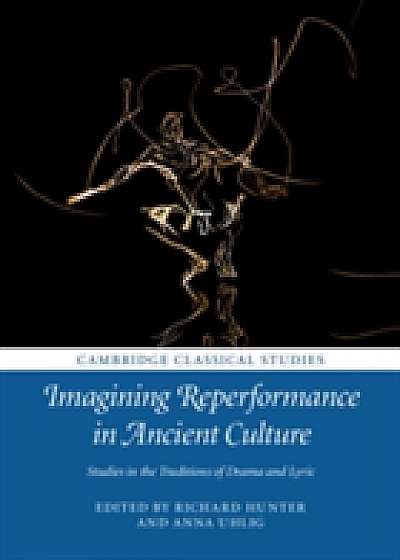 Coperta cărții Imagining Reperformance in Ancient Culture