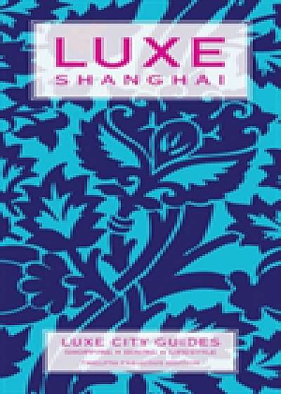 Shanghai Luxe City Guide, 12th Edition