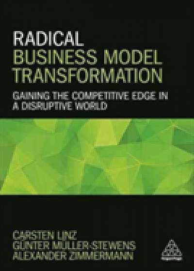 Coperta cărții Radical Business Model Transformation