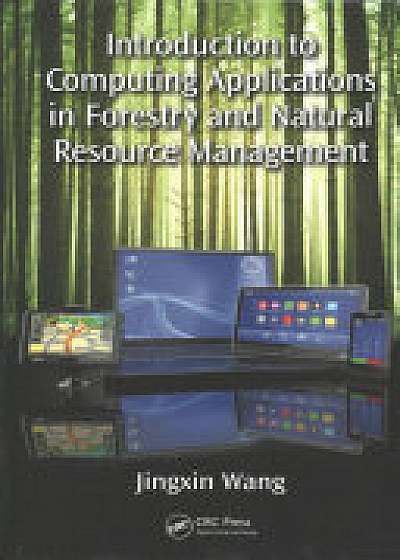 Coperta cărții Introduction to Computing Applications in Forestry and Natural Resource Management de Jingxin Wang
