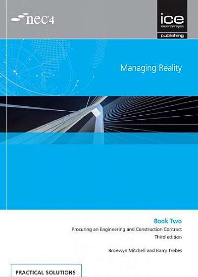Managing Reality, Third edition. Book 2: Procuring an Engineering and Construction Contract
