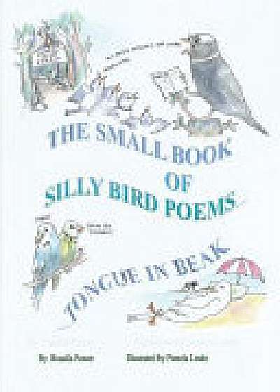 The Small Book of Silly Bird Poems