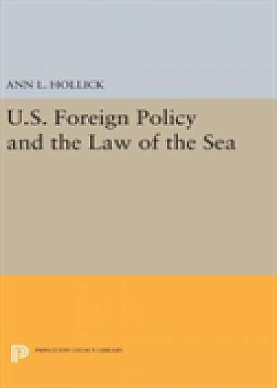 Coperta cărții U.S. Foreign Policy and the Law of the Sea de Ann L. Hollick