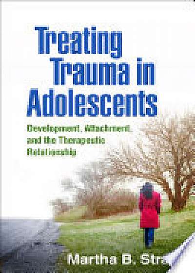 Coperta cărții Treating Trauma in Adolescents