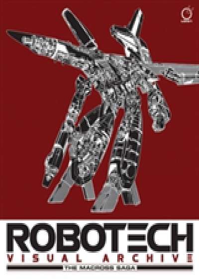 Robotech Visual Archive: The Macross Saga