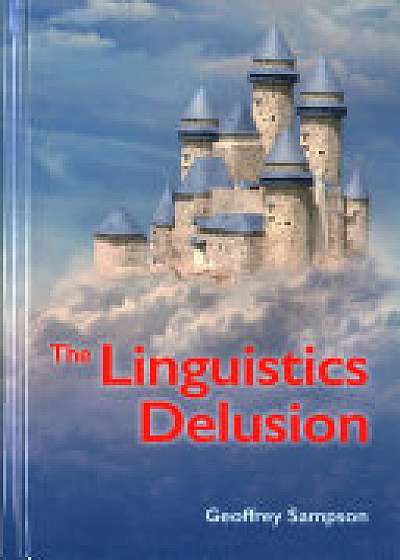 The The Linguistics Delusion