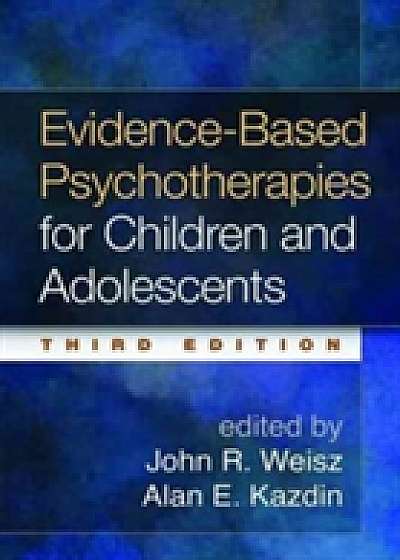 Coperta cărții Evidence-Based Psychotherapies for Children and Adolescents, Third Edition