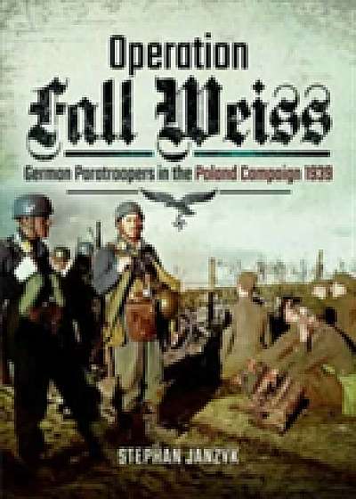 Coperta cărții Operation Fall Weiss