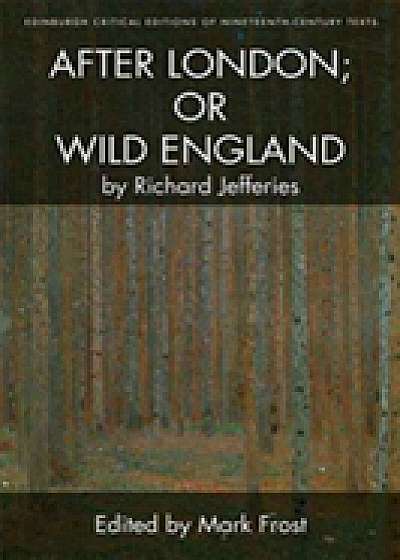 Coperta cărții Richard Jefferies, After London; or Wild England