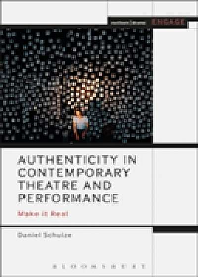 Coperta cărții Authenticity in Contemporary Theatre and Performance de Daniel J. Schulze