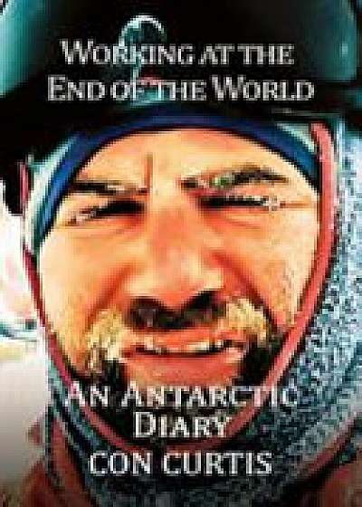 Coperta cărții Working at the End of the World: An Antarctic Diary