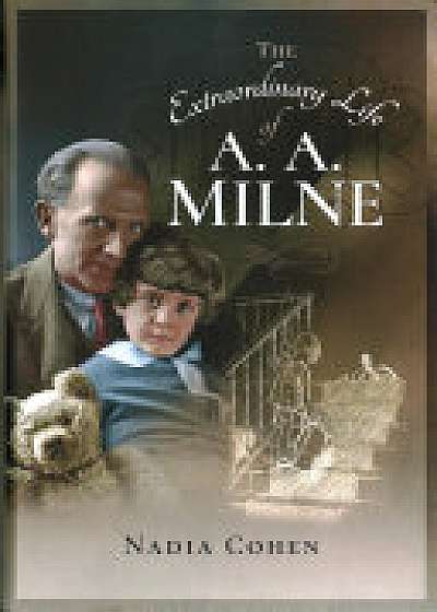 The Extraordinary Life of A A Milne