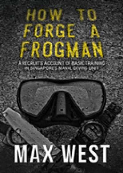 Coperta cărții How to Forge a Frogman