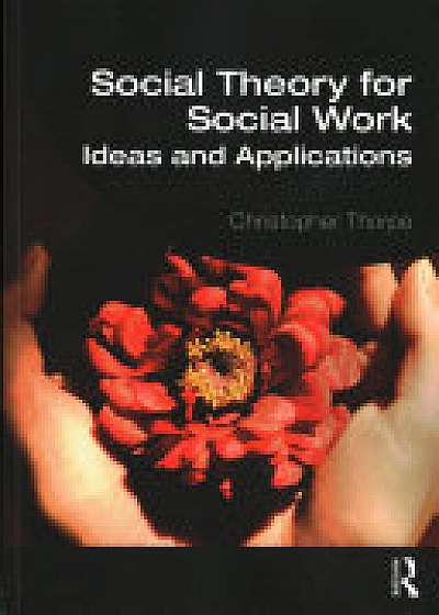 Social Theory for Social Work