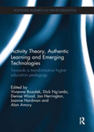Coperta cărții Activity Theory, Authentic Learning and Emerging Technologies