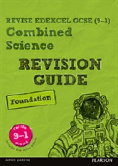 Revise Edexcel GCSE (9-1) Combined Science Foundation Revision Guide