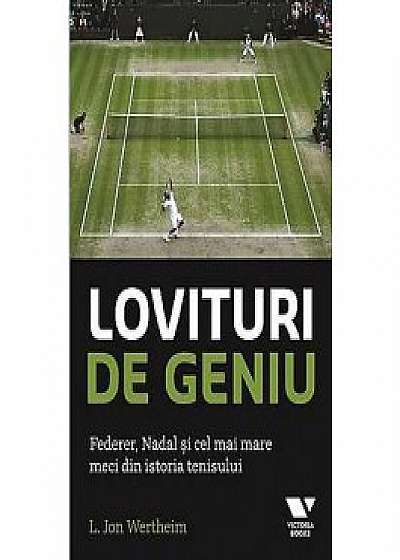 Lovituri de geniu. Federer, Nadal si cel mai mare meci din istoria tenisului