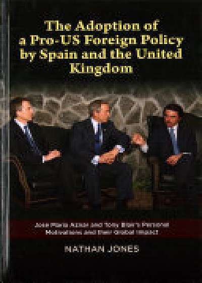 Adoption of a Pro-US Foreign Policy by Spain & the United Kingdom