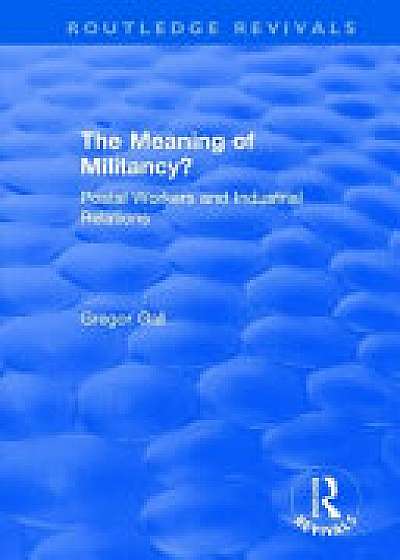 Coperta cărții The Meaning of Militancy? de Gregor Gall