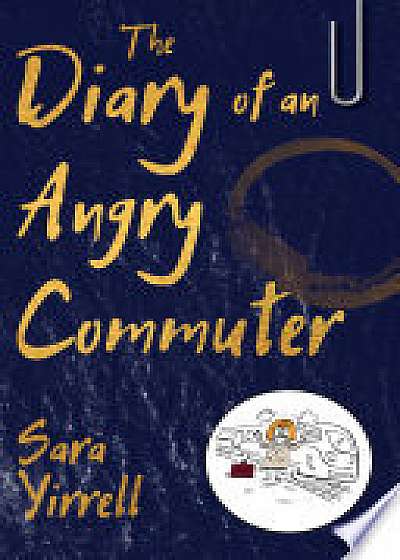 Coperta cărții The Diary of An Angry Commuter de Sara Yirrell
