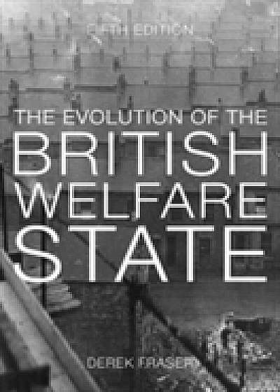 Coperta cărții The Evolution of the British Welfare State de Derek Fraser