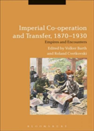 Imperial Co-operation and Transfer, 1870-1930