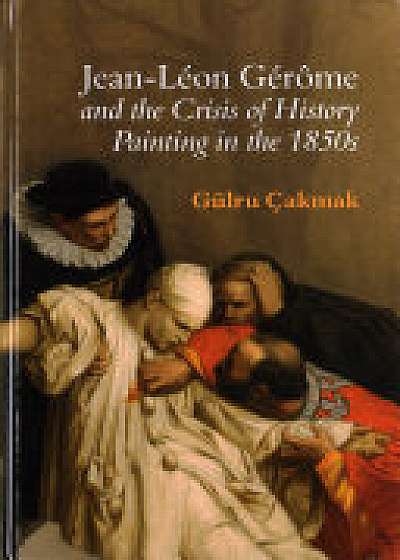 Jean-Leon Gerome and the Crisis of History Painting in the 1850s