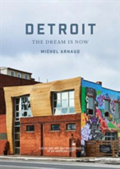 Detroit: The Dream Is Now