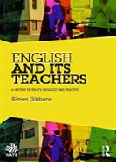 Coperta cărții English and Its Teachers de Simon  Gibbons