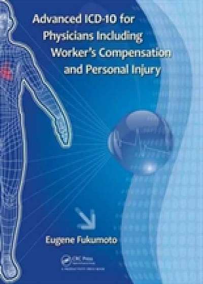 Coperta cărții Advanced ICD-10 for Physicians Including Worker's Compensation and Personal Injury