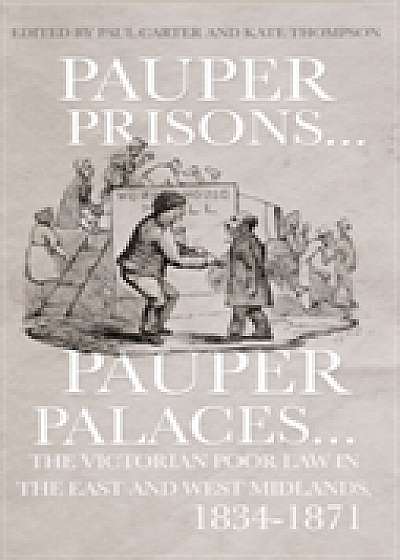 Pauper Prisons, Pauper Palaces