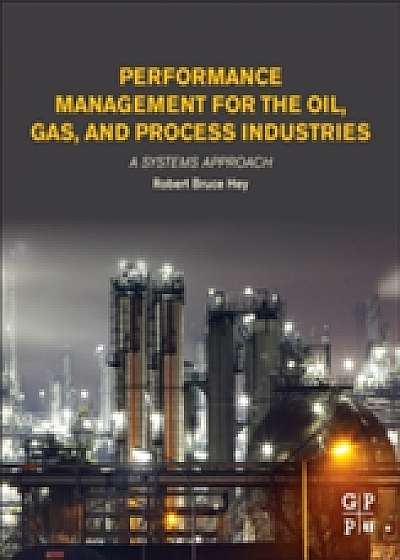 Coperta cărții Performance Management for the Oil, Gas, and Process Industries