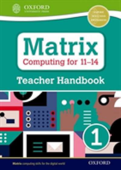 Matrix Computing for 11-14: Teacher Handbook 1